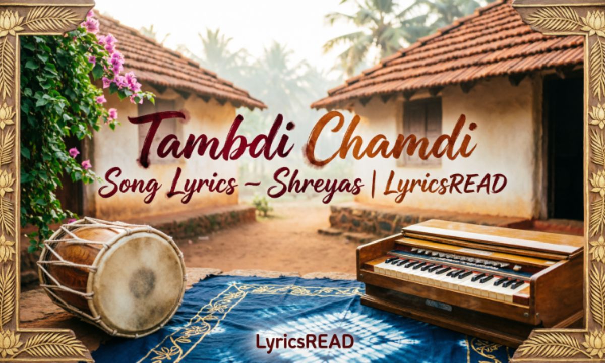 Tambdi Chamdi Song Lyrics – Shreyas | LyricsREAD