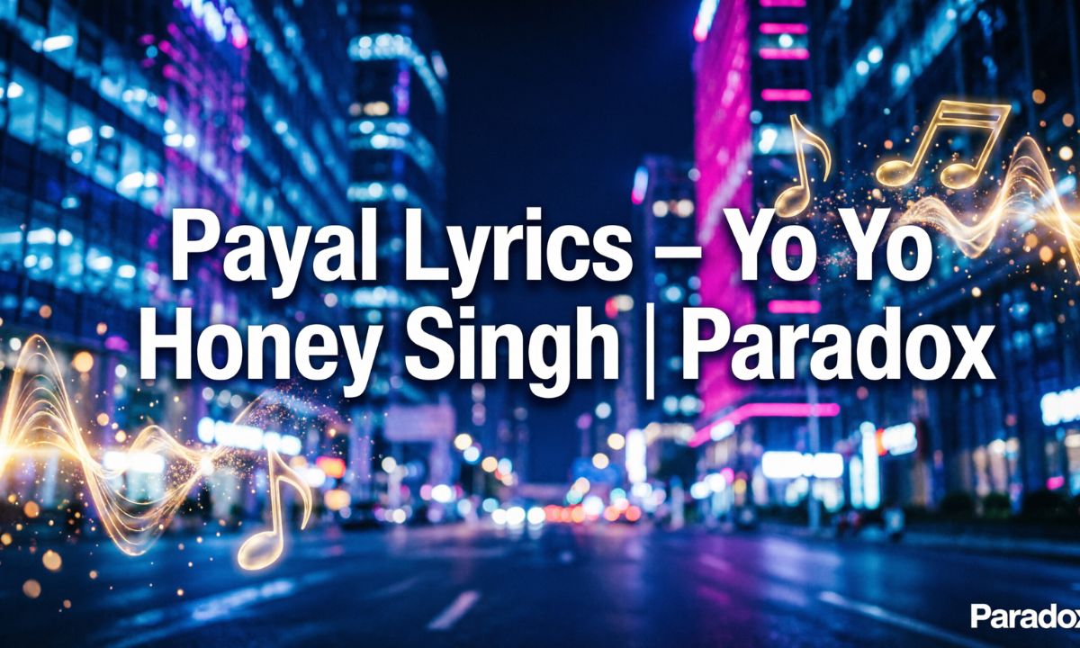 payal-lyrics-–-yo-yo-honey-singh-paradox