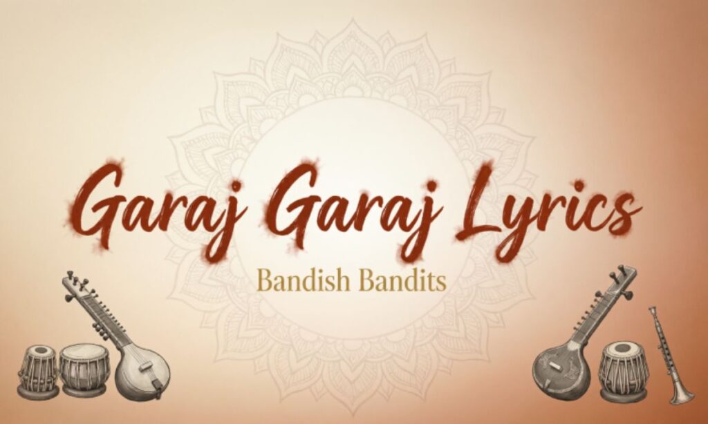 garaj-garaj-lyrics-bandish-bandits