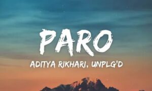 paro-unplgd-lyrics-–-aditya-rikhari