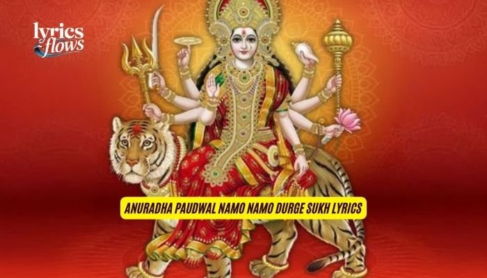 anuradha paudwal namo namo durge sukh lyrics