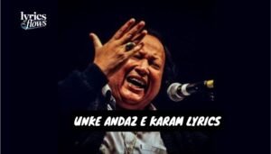 unke andaz e karam lyrics