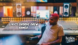 lyrics groove drew banga